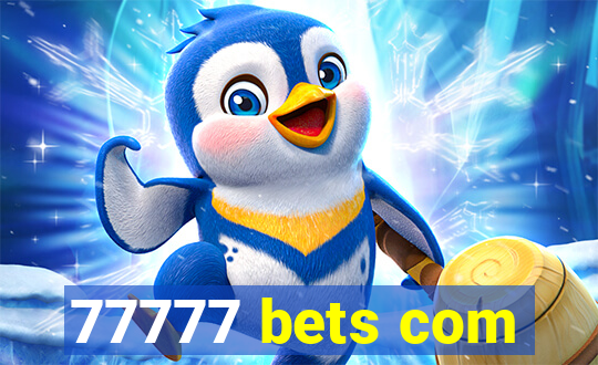 77777 bets com